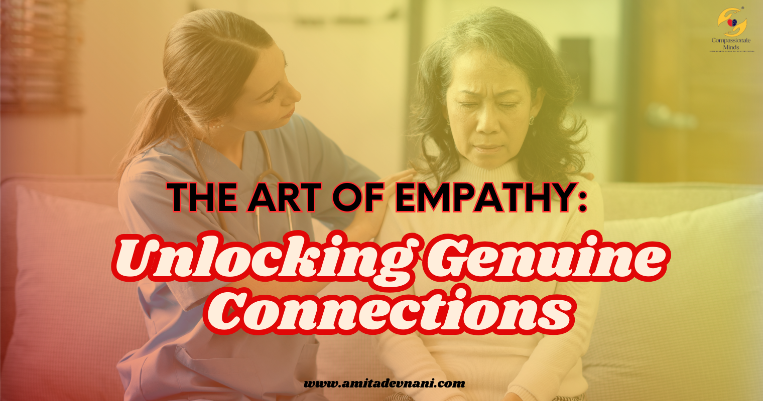 The Art of Empathy: Unlocking Genuine Connections